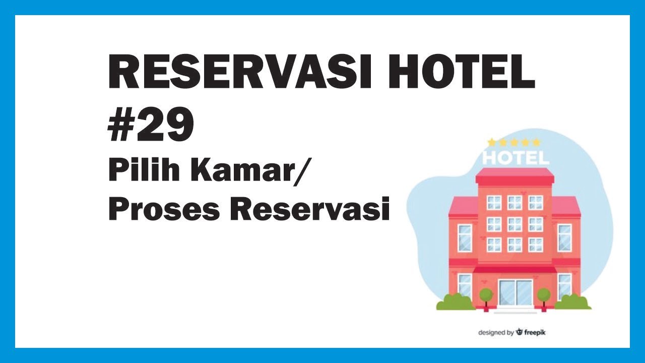 Reservasi Hotel | Part 29 | Pilih Kamar / Proses Reservasi - YouTube