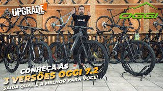 BIKE OGGI 7.2 2024, CONHEÇA ÀS 3 VERSÕES E SAIBA QUAL É A MELHOR PARA VOCÊ - UPGRADE BIKES!