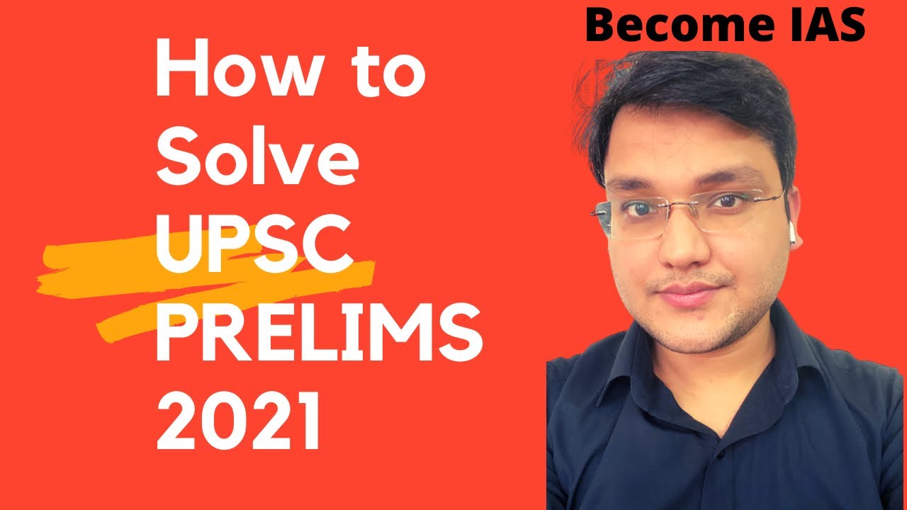 How To Solve UPSC Prelims 2021 For Selection - YouTube