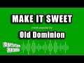 Old Dominion - Make It Sweet (Karaoke Version)
