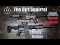 The Dirt Squirrel (PSA 300blk 8in barrel) Honey Badger ripoff feat. Kit Badger