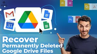 How to Recover Permanently Deleted Google Drive Files