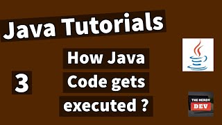 Java Tutorials - How Java Code gets executed ? - #3