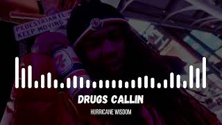 Hurricane Wisdom - Drugs Callin