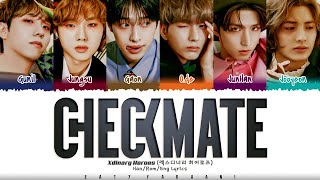 Xdinary Heroes - ‘CHECKMATE’ Lyrics [Color Coded_Han_Rom_Eng]