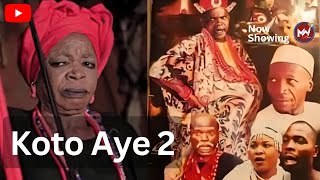 Koto Aye Part 2 | Full Movie of Old Epic Yoruba Film | Ajileye Film Production