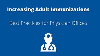 Increasing Adult Immunizations: Physician Offices