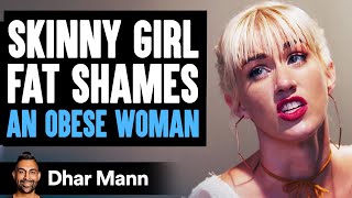 Skinny Girl Fat Shames Stranger, Instantly Regrets Her Decision | Dhar Mann