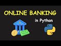I CREATE ONLINE BANKING SYSTEM USING PYTHON & LEARN PYTHON BY BUILDING SIMPLE PROJECTS
