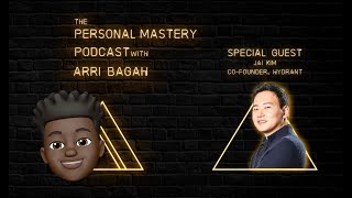 The Personal Mastery Podcast - Jai Kim: Co-Founder Hydrant