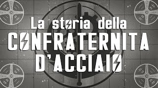 La storia della CONFRATERNITA D'ACCIAIO ● FALLOUT LORE