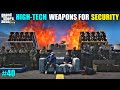 MOST POWERFUL HIGH TECH WEAPONS FOR SECURITY | GTA V GAMEPLAY #40