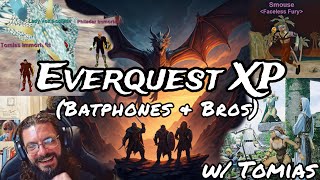 Everquest XP w/ Tomias (Batphones \u0026 Bros) Ep. 8