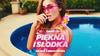 Daro - Piękna I Słodka (Dance 2 Disco Remix) Nowość Disco Polo 2022