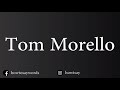 How To Pronounce Tom Morello