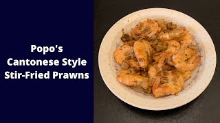 Popo's Cantonese Style Stir-Fried Prawns