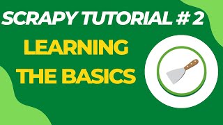 Learning the Basics - Scrapy Tutorial Series Part#2