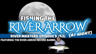 Record Barbel from River Arrow - Fishing the River Arrow - (Ep5 s3)