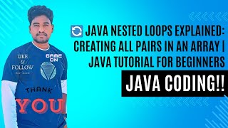 🔄 Java Nested Loops Explained: Creating All Pairs in an Array | Java Tutorial for Beginners