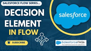 Decision Element in Salesforce Flow I Scenario to Use of Decision Element in Salesforce Flow