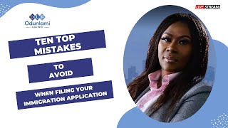 Ten Top Mistakes to Avoid When Filing Your Immigration Application
