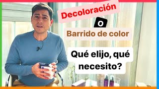 ¿Decoloración o barrido de color? ¿Qué necesito? ¿Qué es mejor?