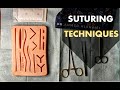 Learn how to suture -  Suture Techniques