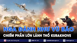 Nga đánh như vũ bão, đẩy lùi lính Ukraine trên mặt trận Kurakhove - VNews