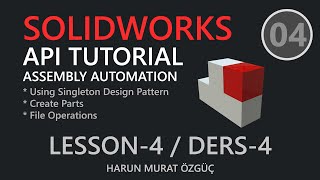 SolidWorks API Tutorial C# Lesson/Ders-4 (Assembly Design 2/3)