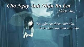 Chờ ngày anh nhận ra em_Thùy Chi| MV Lyrics