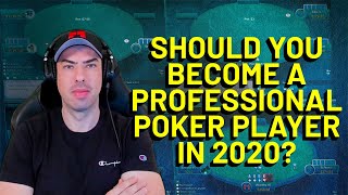 Should you become a Professional Poker Player in 2020?