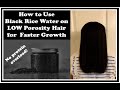 How to Use Black Rice Water on Low Porosity Hair for Faster Hair Growth