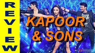 Kapoor & Sons - Film Review By Shamta Sirohi