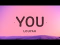 Louyah - You (Lyrics) | 25 Min