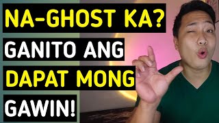 Dapat mong Sabihin kapag NA-GHOST KA ng Mahal mo!