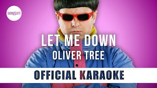 Oliver Tree - Let Me Down (Official Karaoke Instrumental) | SongJam