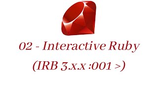 Interactive Ruby, IRB - Learn Ruby for Beginners - part 02
