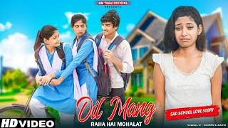 Dil Mang Raha Hai Mohlat | Sad Triangle School Love Story | Yaseer Desai | Hindi Love Story |Gm Team