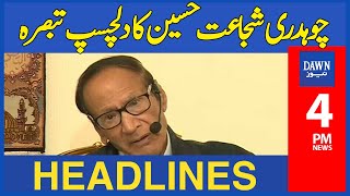 Chaudhry Shujaat Hussain Ka Dilchasp Tabsara | 4 PM | Dawn News Headlines | 24th November 2022
