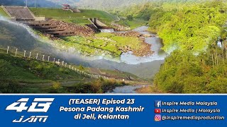 (TEASER) 48 Jam Episod 23 | Pesona Padang Kashmir di Jeli Kelantan