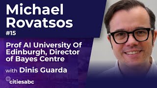 Dinis Guarda interviews Michael Rovatsos Prof AI University Of Edinburgh, Director of Bayes Centre