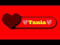 💖tania💖 name video