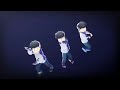 【ＭＭＤおそ松さん】echo