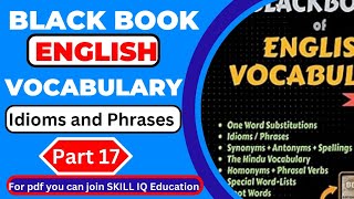 Idioms and Phrases| Black Book English Vocabulary| Part 17|| By Rajbir Singh||