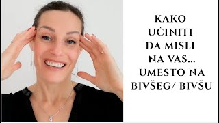 Kako učiniti da misli na vas... umesto nа bivšeg | bivšu