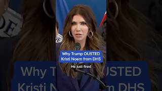 Why Trump OUSTED Kristi Noem from DHS