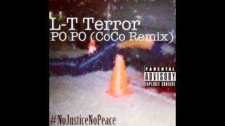 L-T Terror - Po Po (CoCo Remix)