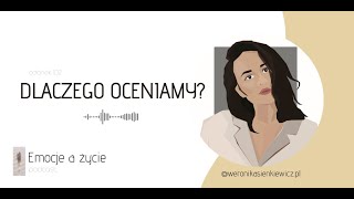 Dlaczego oceniamy? / #102 Emocje a życie