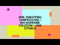JAVA SUBSTRING COMPARISONS | HACKERRANK SOLUTION | JAVA STRINGS