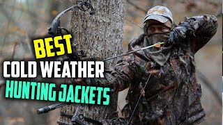 Top 7 Best Cold Weather Hunting Jackets [Review 2023] Men’s/Waterproof/Windproof/Insulated Jackets